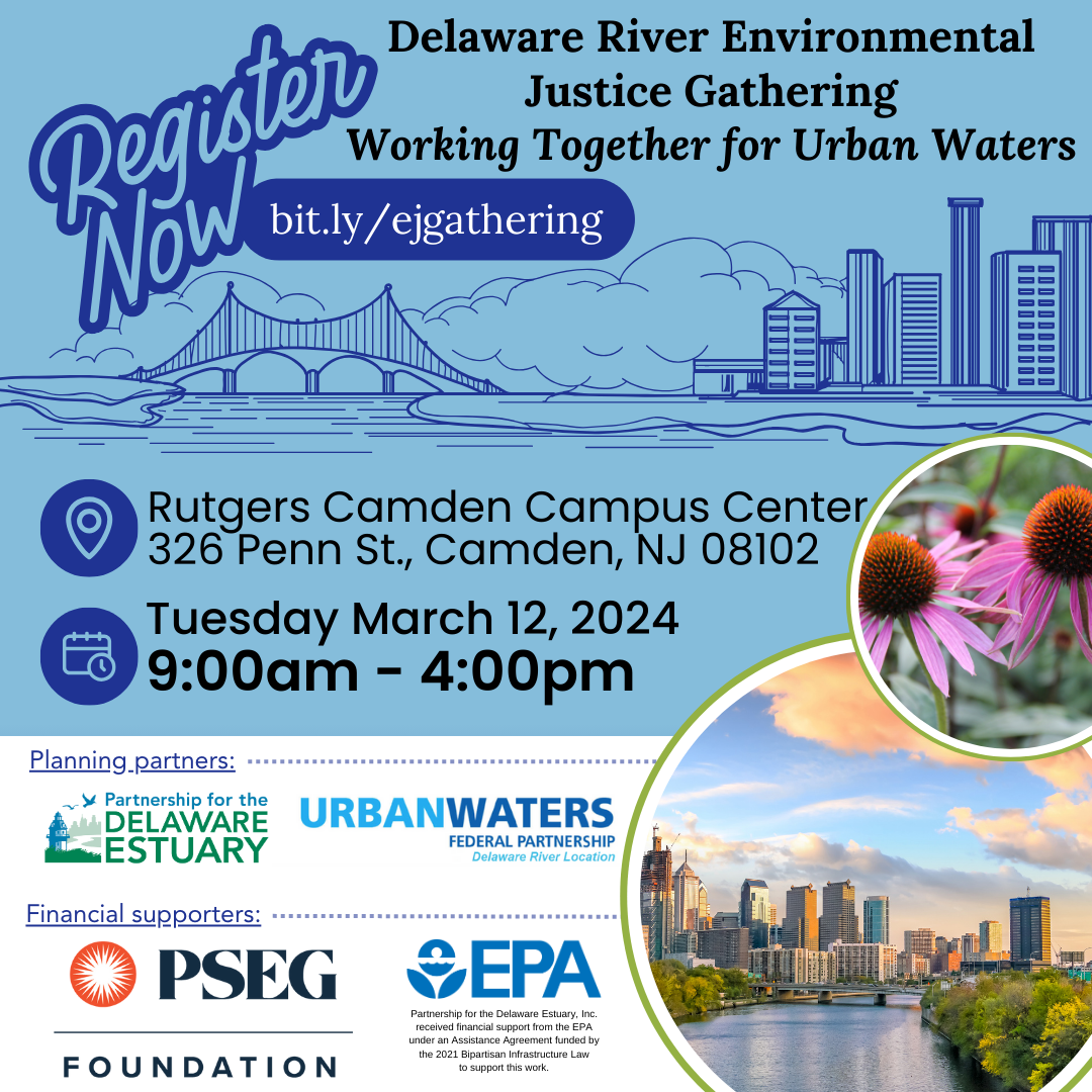 Registration Now Open! Delaware River Environmental Justice Gathering: Working Together for Urban Waters